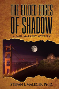 The Gilded Edges Of Shadow : A Paul Marzeky Mystery The Gilded Edges Of Shadow : A Paul Marzeky Mystery