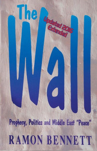 The Wall : Prophecy, Politics, And Middle East Peace