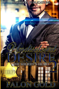Undisclosed Desire 2 : The Sheriff'S Heart Undisclosed Desire 2 : The Sheriff'S Heart