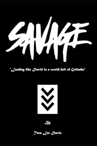 Savage : Leading Like David In A World Full Of Goliaths