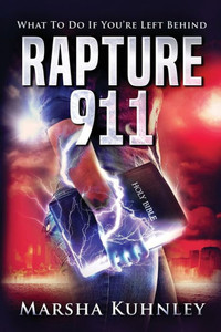 Rapture 911: What To Do If You'Re Left Behind Rapture 911: What To Do If You'Re Left Behind