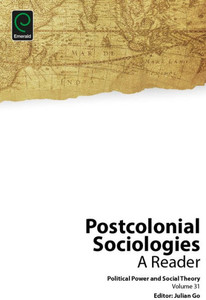 Postcolonial Sociologies : A Reader Postcolonial Sociologies : A Reader