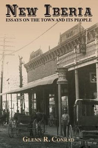 New Iberia : Essays On The Town And Its People
