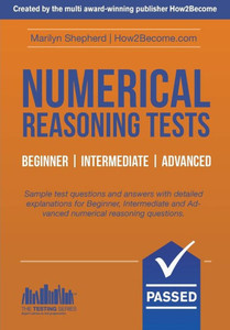 Numerical Reasoning Tests : Sample Beginner, Intermediate And Advanced Numerical Reasoning Test Questions And Answers Numerical Reasoning Tests : Sample Beginner, Intermediate And Advanced Numerical Reasoning Test Questions And Answers