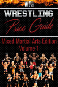 Wrestling Price Guide Mixed Martial Arts Edition Volume 1 Wrestling Price Guide Mixed Martial Arts Edition Volume 1