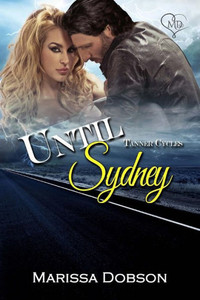 Until Sydney : A Tanner Cycle Novel Until Sydney : A Tanner Cycle Novel