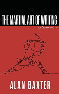 The Martial Art of Writing & Other Essays (Writer Chaps)