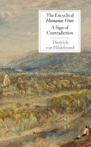 The Encyclical Humanae Vitae : A Sign Of Contradiction: An Essay In Birth Control And Catholic Conscience