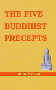 The Five Buddhist Precepts The Five Buddhist Precepts