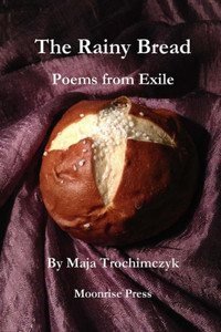 The Rainy Bread: Poems From Exile The Rainy Bread: Poems From Exile