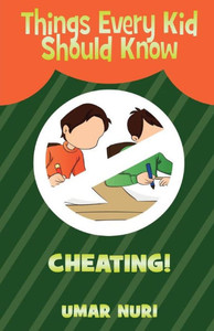 Things Every Kid Should Know Cheating Things Every Kid Should Know Cheating