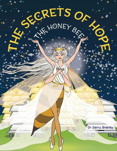 The Secrets Of Hope The Honey Bee The Secrets Of Hope The Honey Bee