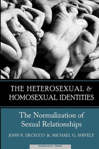 The Homosexual And Heterosexual Identities: The Normalization Of Sexual Relationships
