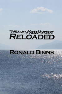 The Loch Ness Mystery Reloaded The Loch Ness Mystery Reloaded