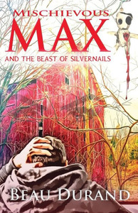 Mischievous Max: And The Beast Of Silvernails Mischievous Max: And The Beast Of Silvernails