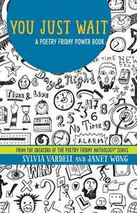 You Just Wait : A Poetry Friday Power Book