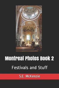 Montreal Photos Book 2: Festivals And Stuff