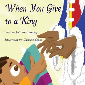When You Give To A King