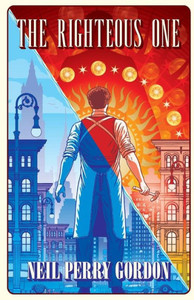 The Righteous One: A Cobbler'S Journey Into The Dreamworld And Beyond The Righteous One: A Cobbler'S Journey Into The Dreamworld And Beyond