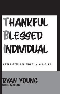 Thankful, Blessed Individual : Never Stop Believing In Miracles Thankful, Blessed Individual : Never Stop Believing In Miracles