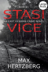 Stasi Vice : An East German Crime Novel Stasi Vice : An East German Crime Novel