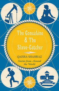 The Concubine And The Slave-Catcher : And Other Stories The Concubine And The Slave-Catcher : And Other Stories
