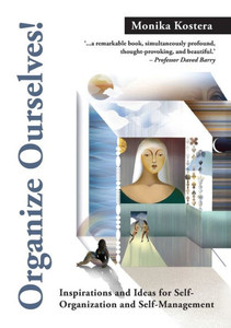 Organize Ourselves! : Inspirations And Ideas For Self-Organization And Self-Management