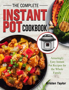 The Lighter Step-By-Step Instant Pot Cookbook : Easy Recipes For A Slimmer, Healthier You-With Photographs Of Every Step The Lighter Step-By-Step Instant Pot Cookbook : Easy Recipes For A Slimmer, Healthier You-With Photographs Of Every Step