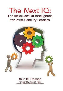 The Next Iq : The Next Level Of Intelligence For 21St Century Leaders