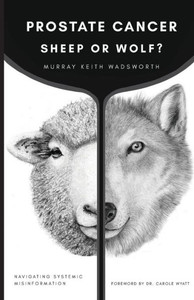 Prostate Cancer: Sheep Or Wolf?: Navigating Systemic Misinformation