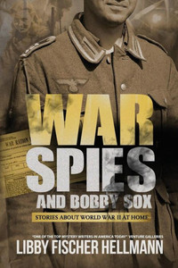 War, Spies, And Bobby Sox : Stories About World War Two At Home War, Spies, And Bobby Sox : Stories About World War Two At Home