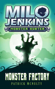 Monster Factory : Milo Jenkins: Monster Hunter Monster Factory : Milo Jenkins: Monster Hunter