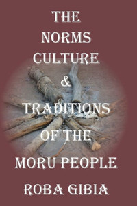 The Norms, Culture & Traditions Of The Moru People The Norms, Culture & Traditions Of The Moru People