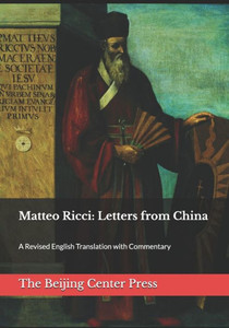 Matteo Ricci : Letters From China Matteo Ricci : Letters From China