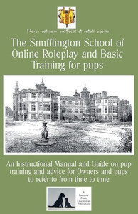 Snufflington School Of Online Roleplay And Basic Training For Pups.