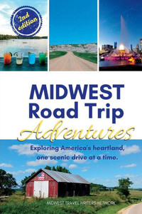 Midwest Road Trip Adventures : Exploring America'S Heartland, One Scenic Drive At A Time Midwest Road Trip Adventures : Exploring America'S Heartland, One Scenic Drive At A Time