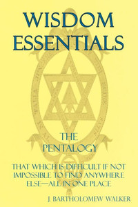 Wisdom Essentials : That Which Is Difficult If Not Impossible To Find Anywhere Else-All In One Place Wisdom Essentials : That Which Is Difficult If Not Impossible To Find Anywhere Else-All In One Place