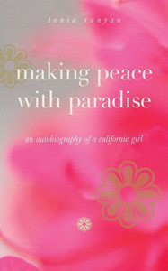Making Peace With Paradise: An Autobiography Of A California Girl