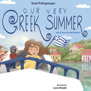 Our Very Greek Summer: And A Very Greek Baptism Our Very Greek Summer: And A Very Greek Baptism