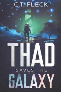 Thad Saves The Galaxy Thad Saves The Galaxy