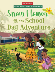 Snow Flower And The School Day Adventure Snow Flower And The School Day Adventure
