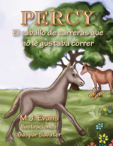 Percy : El Caballo De Carreras Que No Le Gustaba Correr