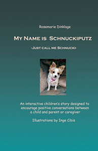 My Name Is Schnuckiputz: Just Call Me Schnucki My Name Is Schnuckiputz: Just Call Me Schnucki