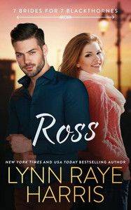 Ross : 7 Brides For 7 Blackthornes - Ross : 7 Brides For 7 Blackthornes -