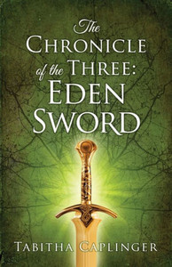 The Chronicle Of The Three : Eden Sword The Chronicle Of The Three : Eden Sword