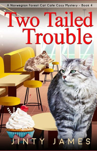 Two Tailed Trouble : A Norwegian Forest Cat Cafe Cozy Mystery -