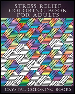 Stress Relief Coloring Book For Adults Stress Relief Coloring Book For Adults