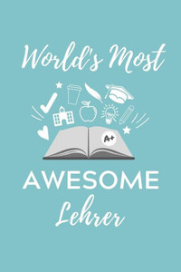 World'S Most Awesome Lehrer : A5 Geschenkbuch Kariert Für Lehramt Studenten - Geschenkidee Zum Geburtstag - Studienbeginn - Erstes Semester - Schulabschluss - Lehrer - Abitur