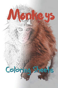 Monkey Coloring Sheets: 30 Monkey Drawings, Coloring Sheets Adults Relaxation, Coloring Book For Kids, For Girls