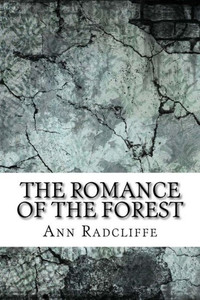 The Romance Of The Forest The Romance Of The Forest